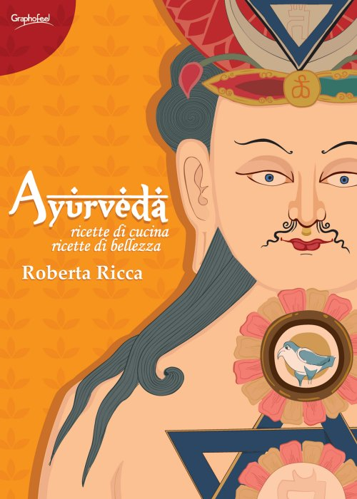 Ayurveda. Ricette di cucina, ricette di bellezza