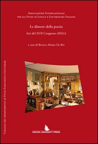 Le dimore della poesia. Atti del 17° Congresso AISLLI