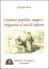 Credenze popolari, magia e religiosità al sud di Salerno