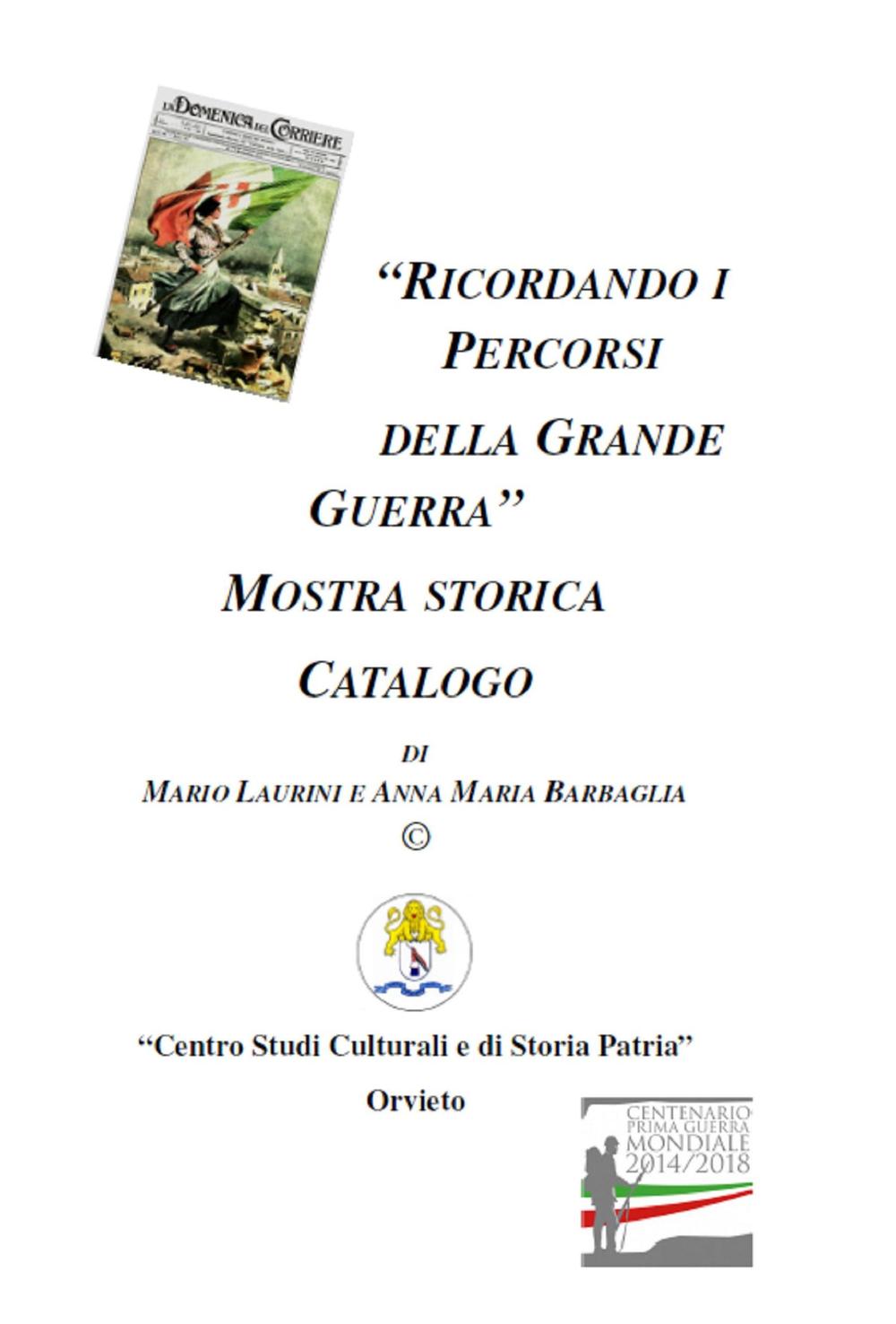 Ricordando i percorsi della grande guerra. Catalogo della mostra