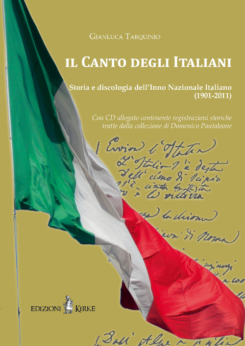Il canto degli italiani. Storia e discologia dell'inno nazionale italiano (1901-2011)