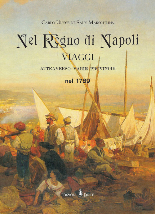 Nel regno di Napoli. Viaggi attraverso varie province nel 1789