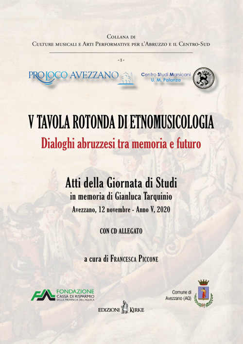 5ª tavola rotonda di etnomusicologia. Dialoghi abruzzesi tra memoria e futuro. Atti della Giornata di Studi in memoria di Gianluca Tarquinio (Avezzano, 12 novembre 2020)