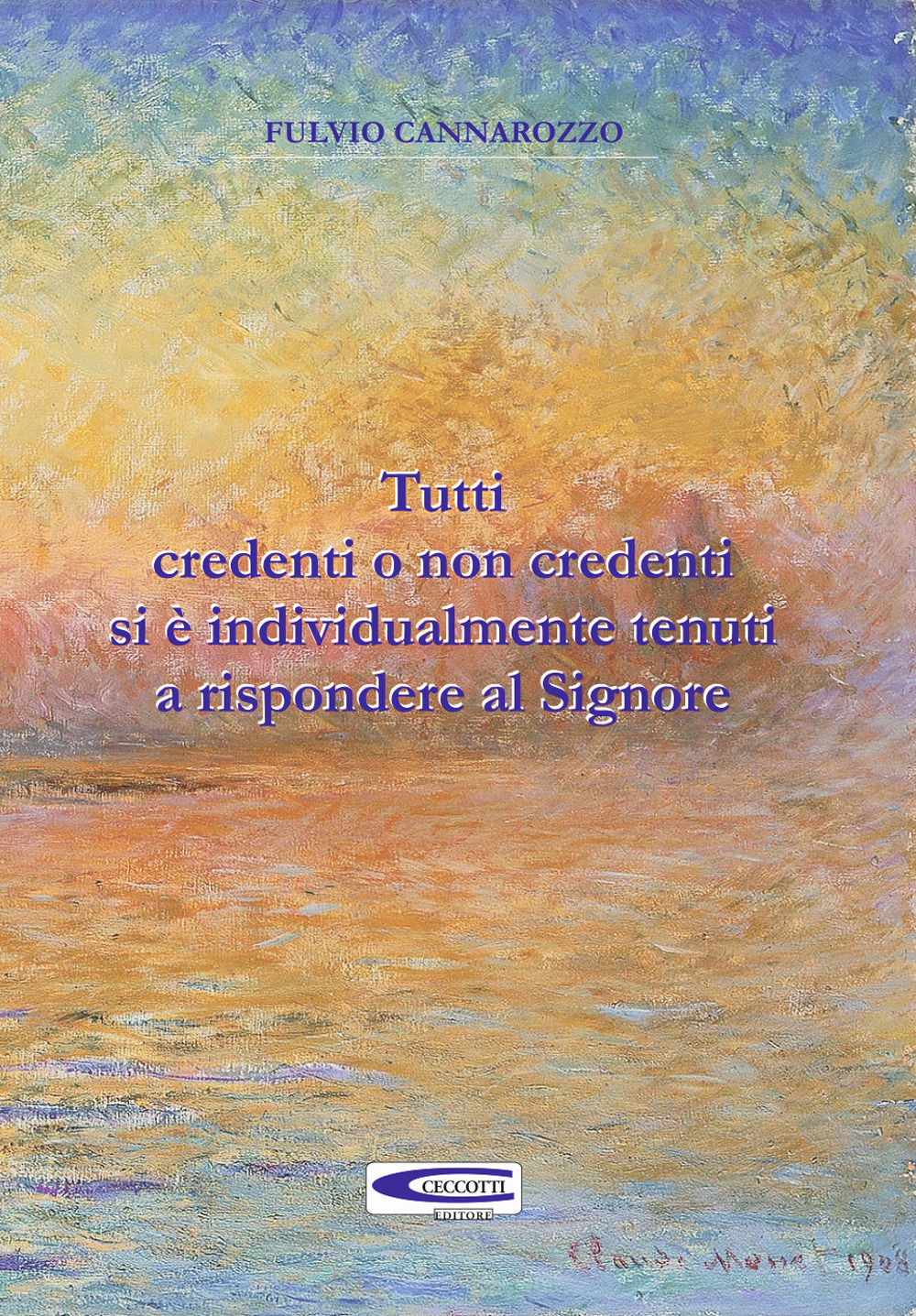 Tutti credenti o non credenti si è individualmente tenuti a rispondere al Signore