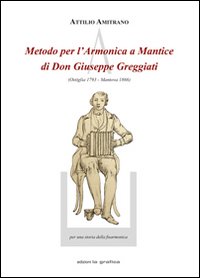 Metodo per l'armonica a mantice di don Giuseppe Greggiati (Ostiglia 1793-Mantova 1866)