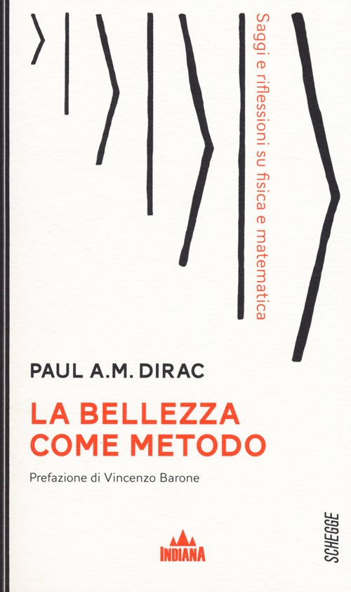 La bellezza come metodo. Saggi e riflessioni su fisica e matematica