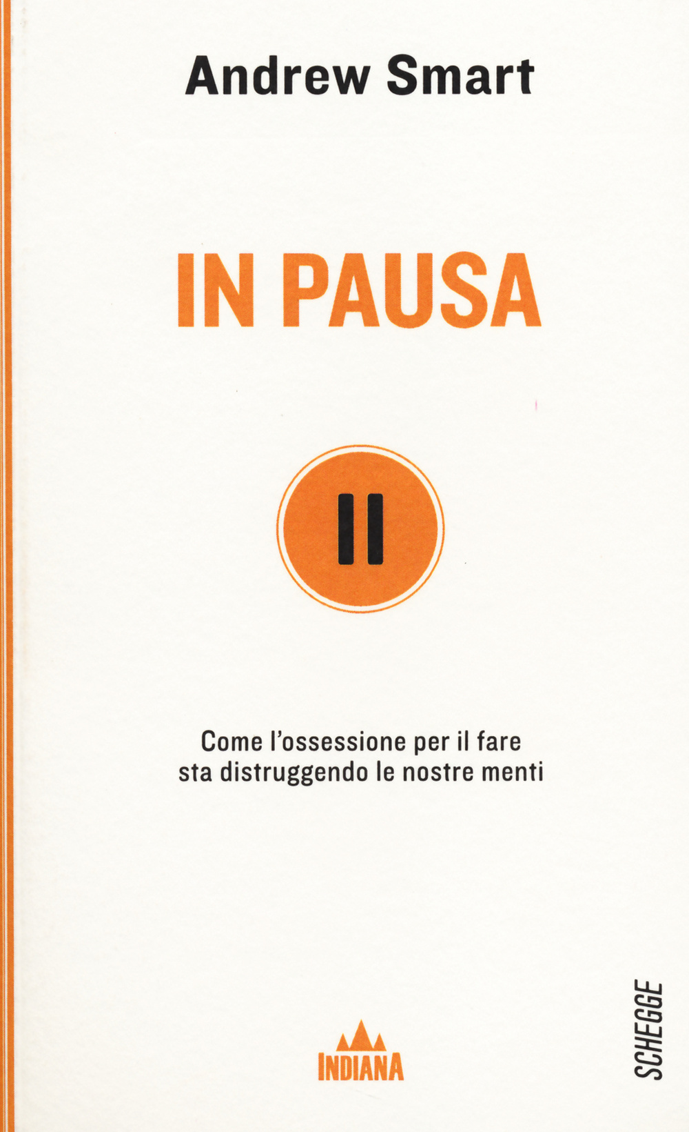 In pausa. Come l'ossessione per il fare sta distruggendo le nostre menti