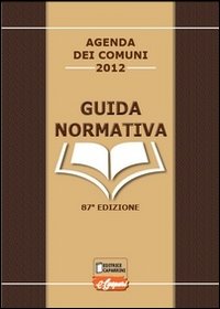 Agenda dei comuni 2012. Guida normativa