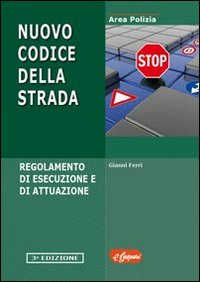 Nuovo codice della strada. Regolamento di esecuzione e di attuazione