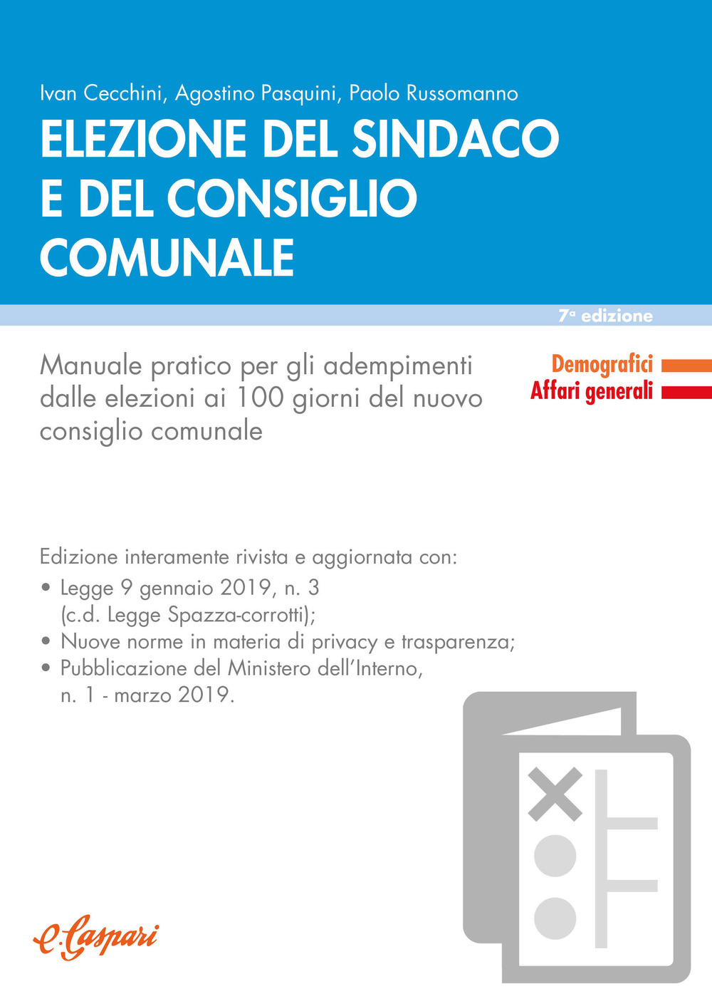 Elezione del sindaco e del consiglio comunale. Manuale pratico per gli adempimenti dalle elezioni ai 100 giorni del nuovo consiglio comunale