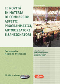 Le novità in materia di commercio. Aspetti programmatici, autorizzatori e sanzionatori. Focus sulla Regione Piemonte
