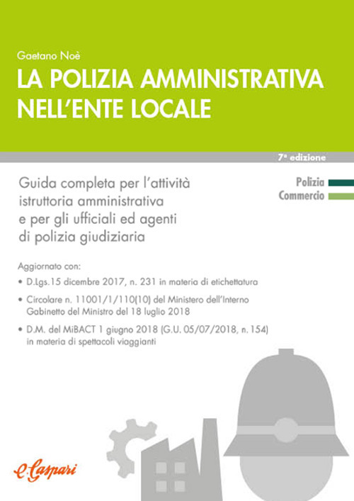 La polizia amministrativa nell'ente locale. Guida completa per l'attività istruttoria amministrativa e per gli uffici ed agenti di polizia