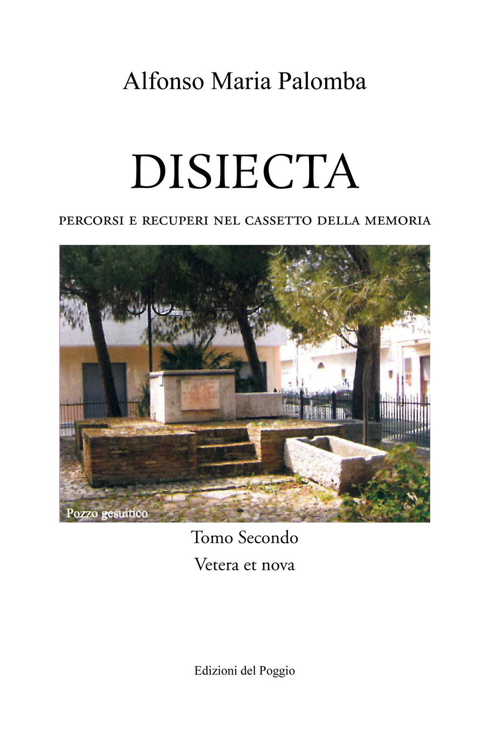 Disiecta. Percorsi e recuperi nel cassetto della memoria. Vol. 2: Vetera et Nova