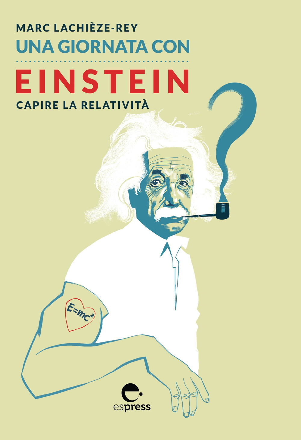 Una giornata con Einstein. Capire la relatività