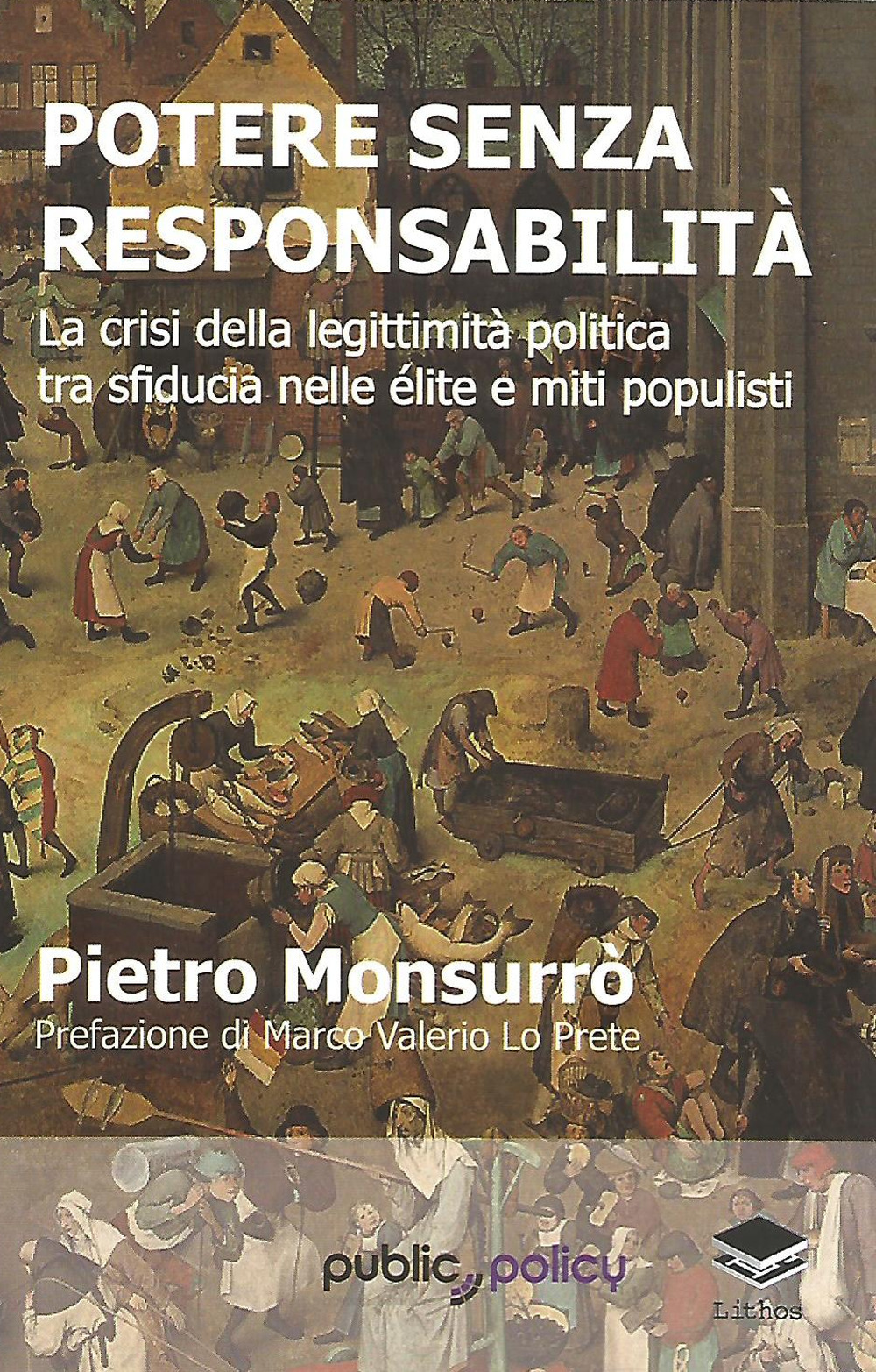 Potere senza responsabilità. La crisi della legittimità politica tra sfiducia nelle élite e miti populisti