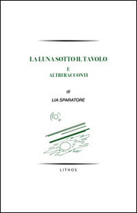 La luna sotto il tavolo e altri racconti