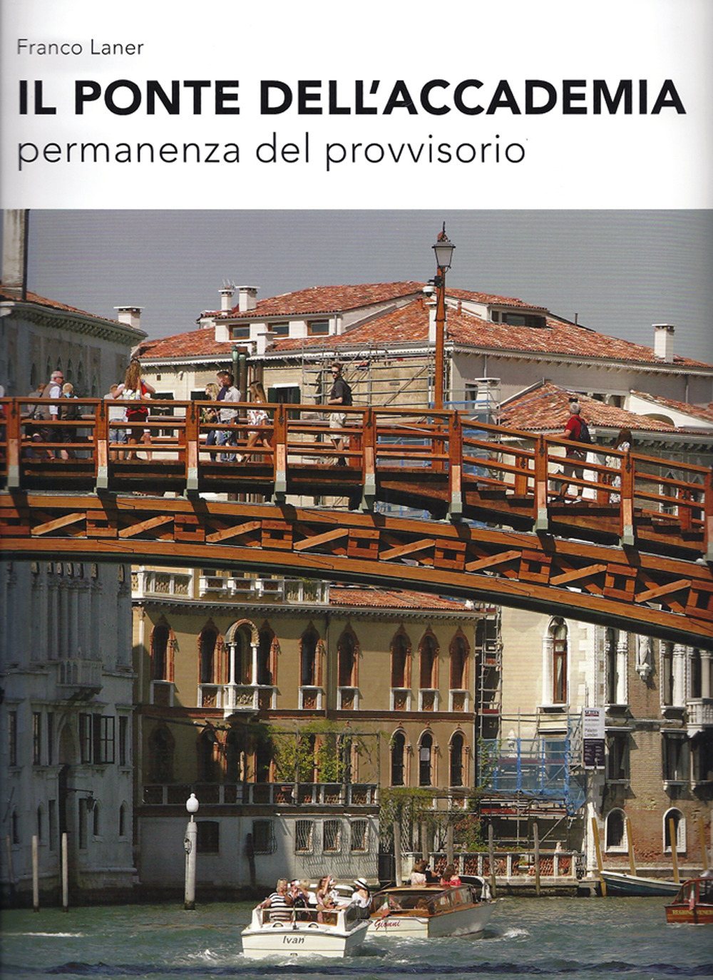 Il Ponte dell'Accademia. Permanenza del provvisorio