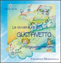 Le avventure di Gustavetto, Angioletto perfetto