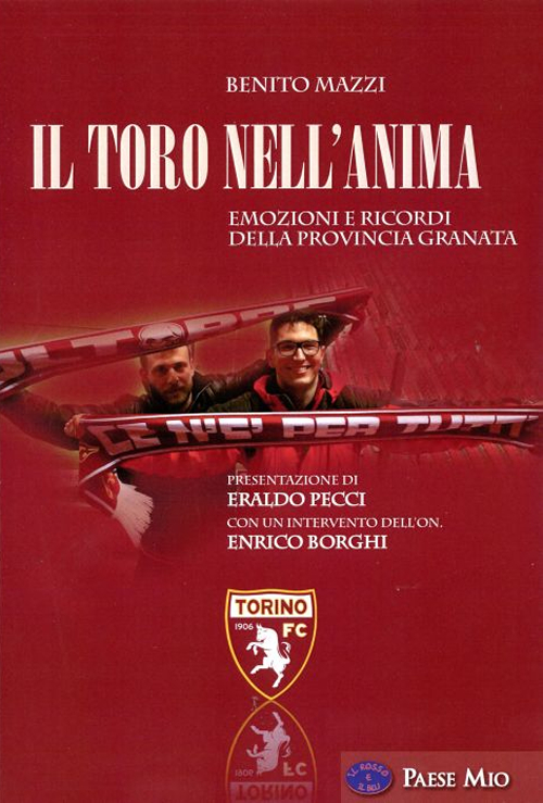 Il Toro nell'anima. Emozioni e ricordi della provincia Granata
