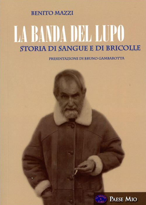 La banda del lupo. Storia di sangue e di bricolle