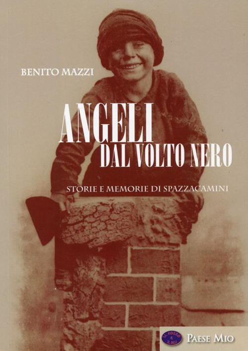 Angeli dal volto nero. Storie e memorie di spazzacamini