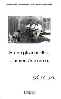 Erano gli anni '60... e noi c'eravamo