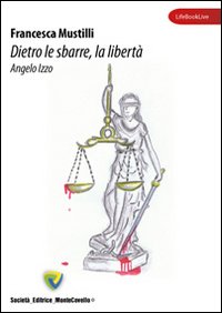 Dietro le sbarre, la libertà