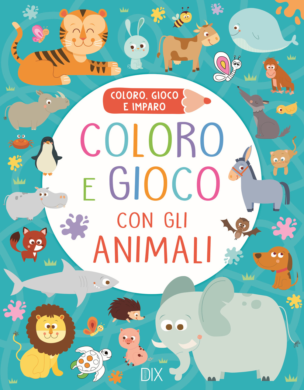 Coloro e gioco con gli animali. Coloro, gioco e imparo