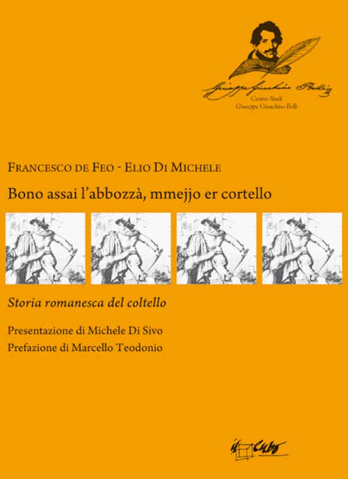 Bono assai l'abbozzzà, mmejjo er cortello. Storia romanesca del coltello