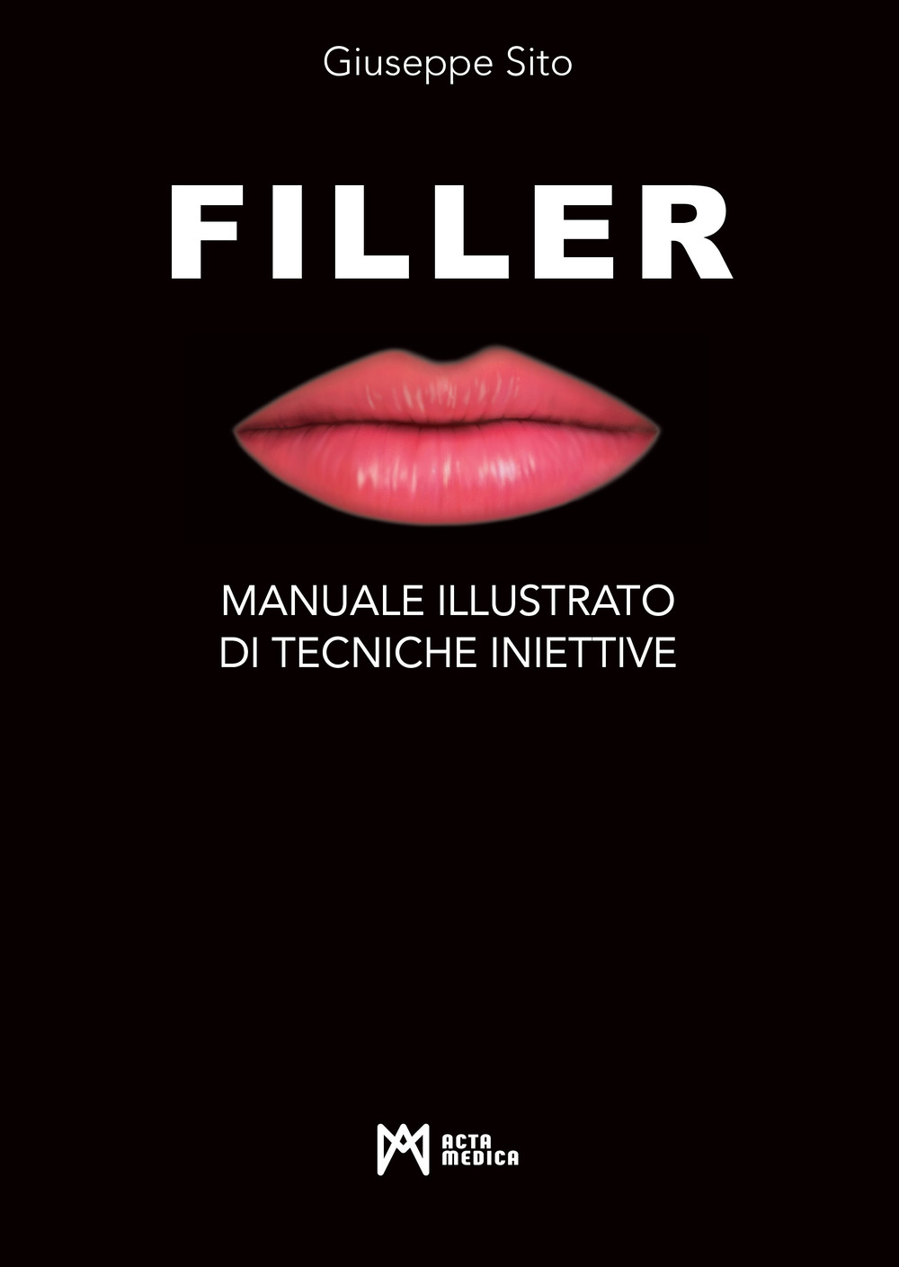Filler. Manuale illustrato di tecniche iniettive