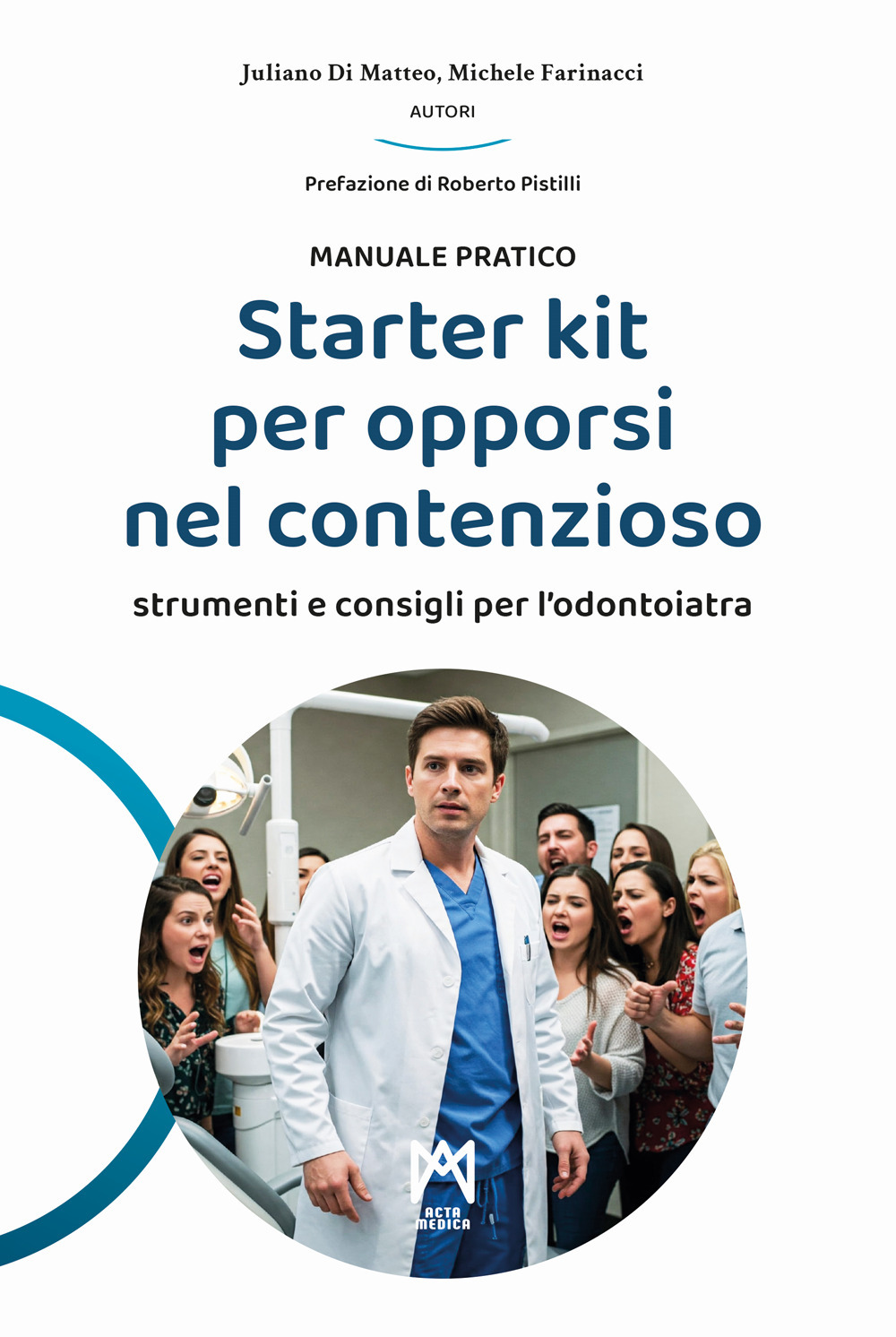 Starter kit per opporsi nel contenzioso. Strumenti e consigli per l'odontoiatra