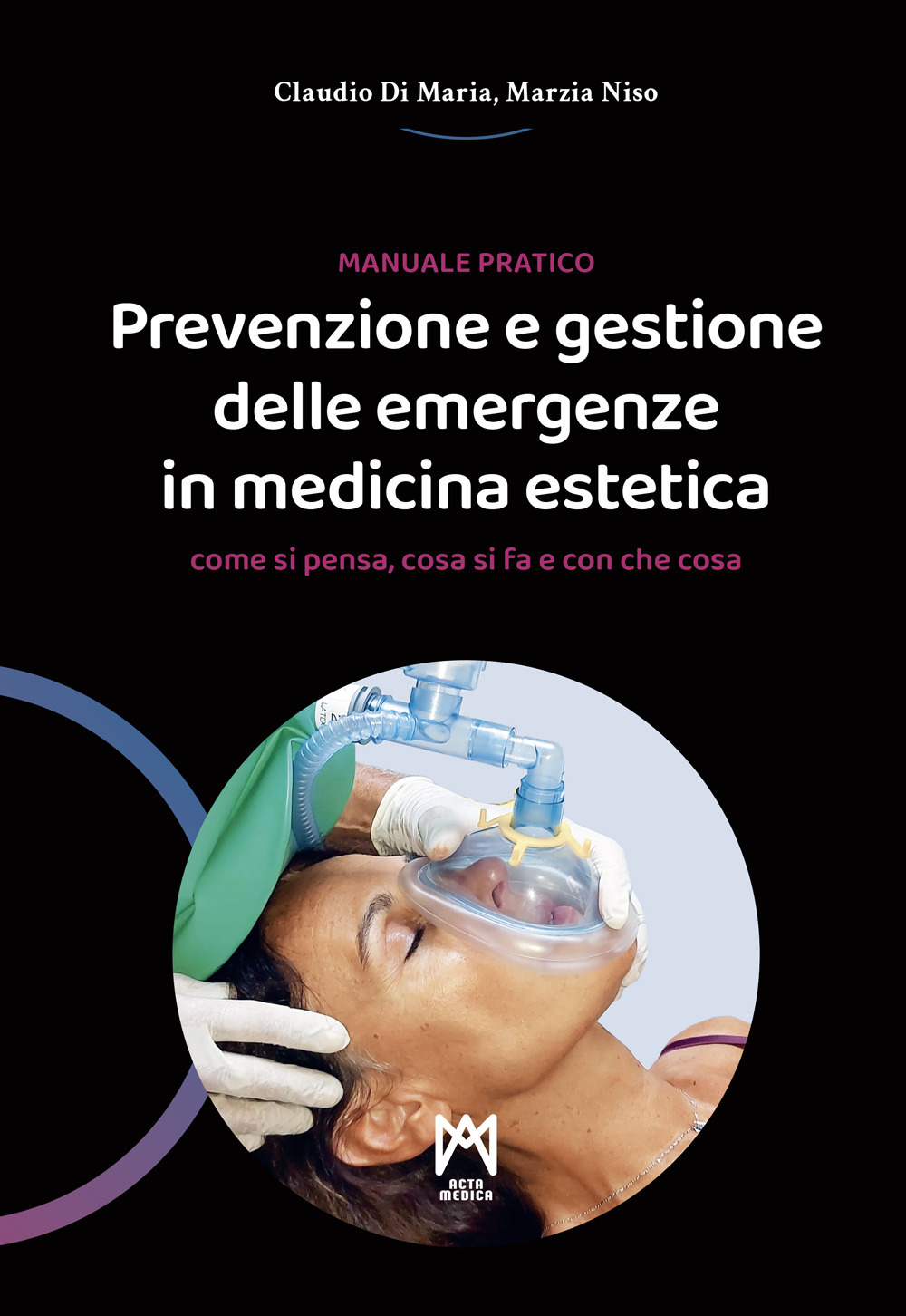 Prevenzione e gestione delle emergenze in medicina estetica. Manuale pratico