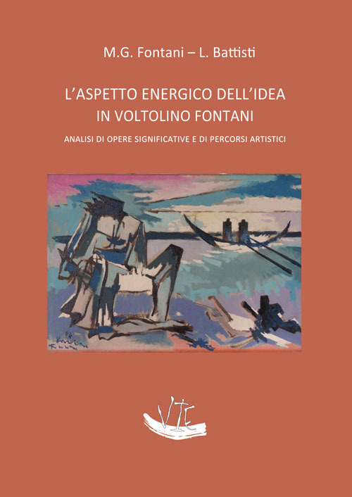 L'aspetto energico dell’idea in Voltolino Fontani. Analisi di opere significative e di percorsi artistici