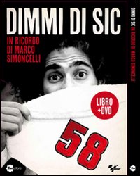 Dimmi di Sic. In ricordo di Marco Simoncelli. DVD