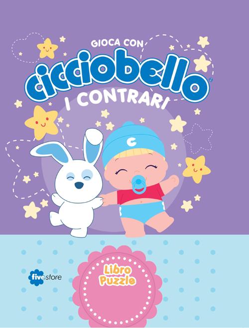 I contrari. Gioca con Cicciobello