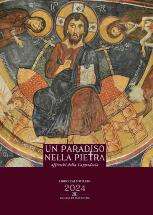 Un paradiso nella pietra. Affreschi della Cappadocia. Libro calendario 2024