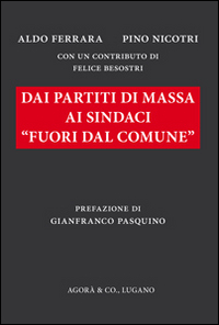 Dai partiti di massa ai sindaci «fuori dal comune»