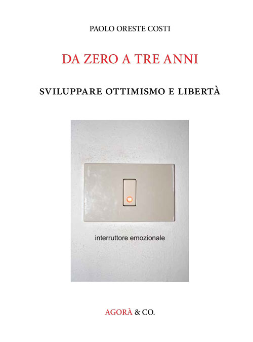 Da zero a tre anni. Sviluppare ottimismo e libertà