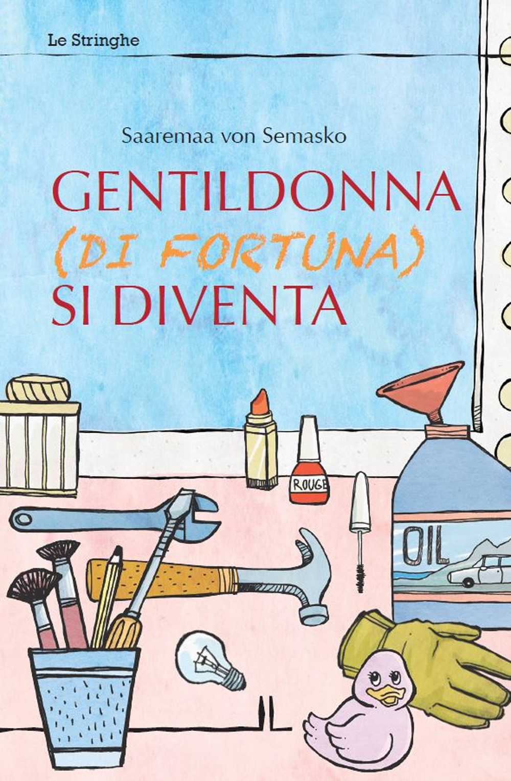 Gentildonna (di fortuna) si diventa