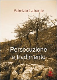Persecuzione e tradimento