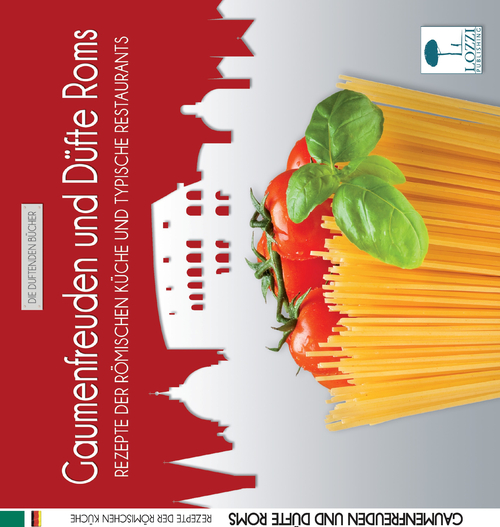 Sapori e profumi di Roma. Ricette della cucina romana e ristoranti tipici. Ediz. tedesca