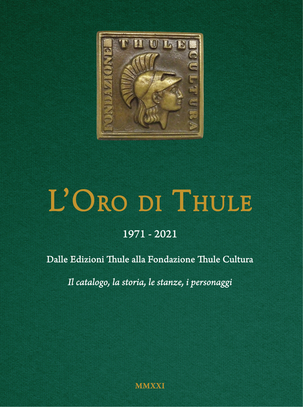 L'oro di Thule 1971-2021. Dalle Edizioni Thule alla Fondazione Thule Cultura