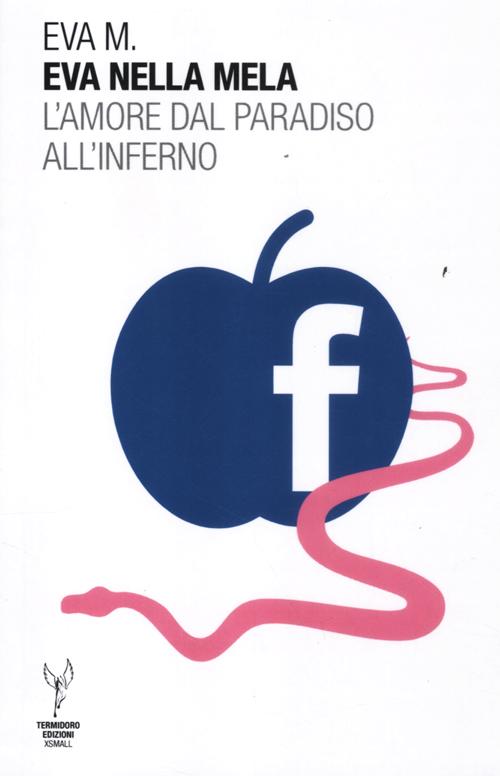 Eva nella mela. L'amore dal paradiso all'inferno