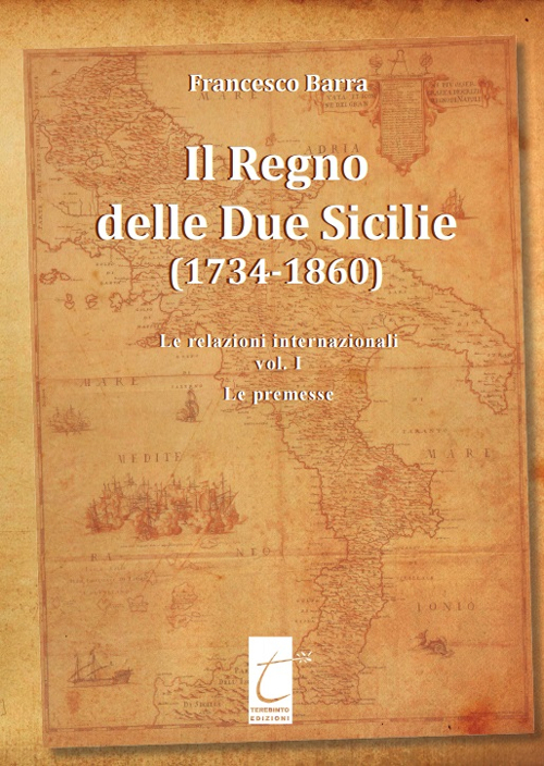 Il Regno delle Due Sicilie (1734-1860). Vol. 1: Le relazioni internazionali