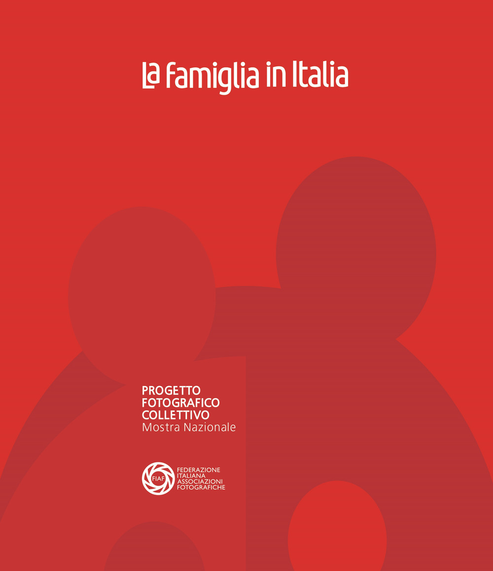 La famiglia in Italia. Progetto fotografico collettivo. Mostra nazionale