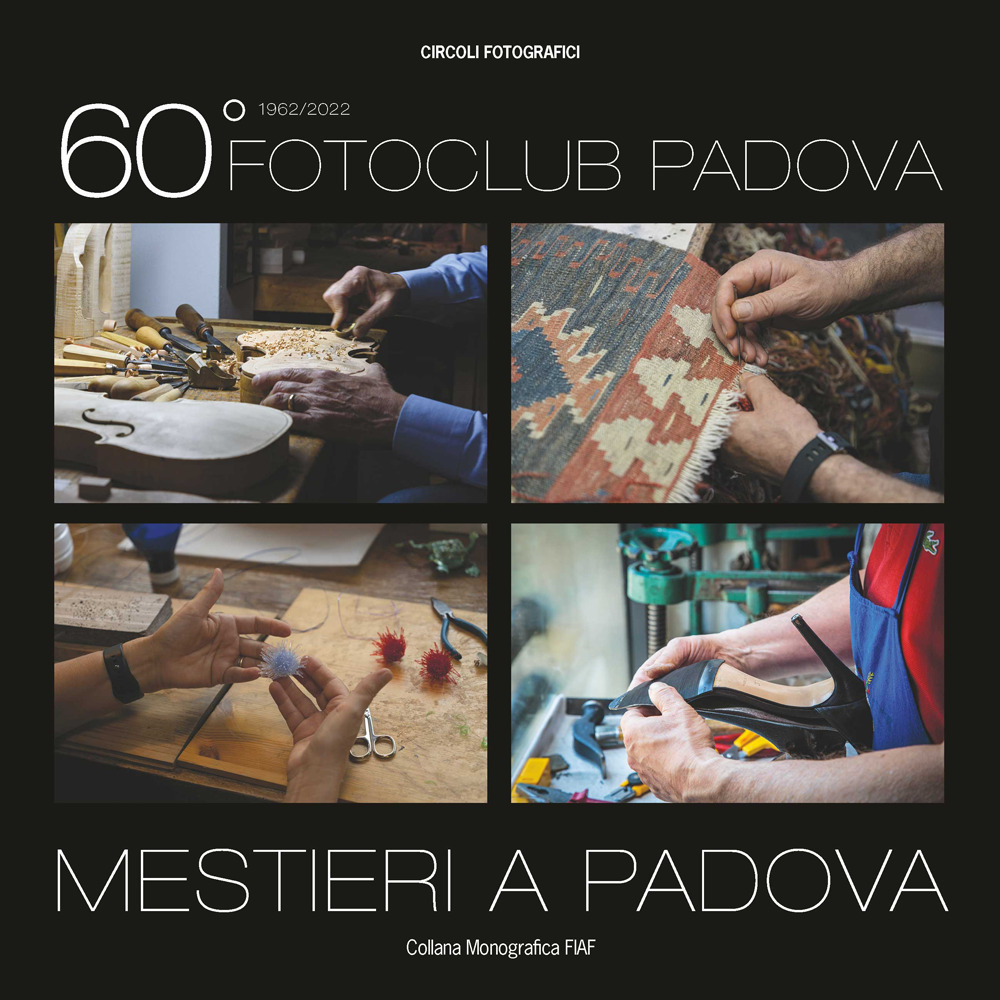 60° Fotoclub Padova. Mestieri a Padova