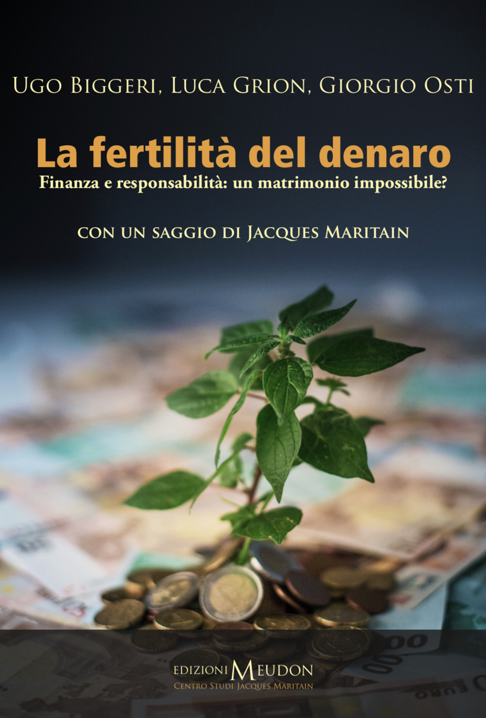 La fertilità del denaro. Finanza e responsabilità. Un matrimonio impossibile?