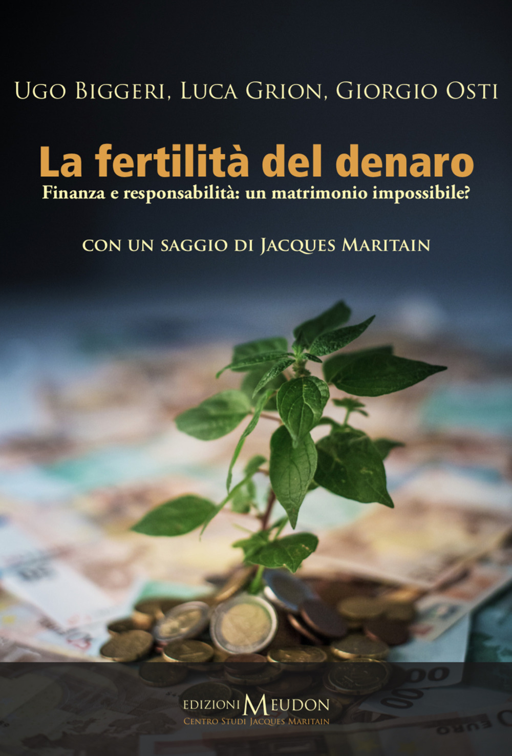 La fertilità del denaro. Finanza e responsabilità. Un matrimonio impossibile?