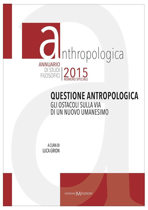 Questione antropologica. Gli ostacoli sulla via di un nuovo umanesimo