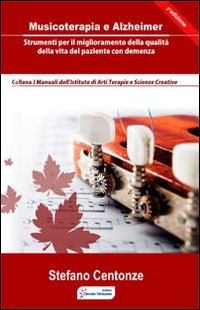 Musicoterapia e Alzheimer. Strumenti per il miglioramento della qualità della vita nel paziente con demenza